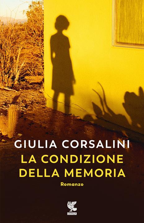 La condizione della memoria - Giulia Corsalini - Libro - Guanda - Narratori  della Fenice