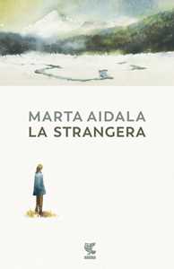 Libro La strangera Marta Aidala