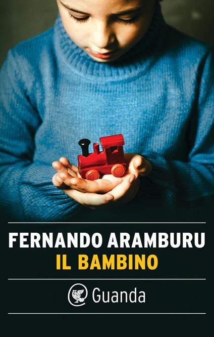 Il bambino - Fernando Aramburu,Bruno Arpaia - ebook