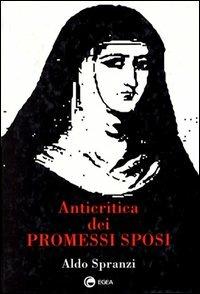 Anticritica dei Promessi sposi. L'efficienza dell'industria culturale: il caso de I Promessi sposi - Aldo Spranzi - copertina