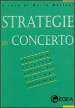 Strategie in concerto. Sedici casi di successo discussi dai giovani industriali