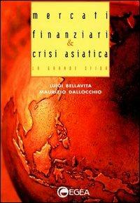 Mercati finanziari e crisi asiatica. La grande sfida - Luigi Bellavita,Maurizio Dallocchio - copertina