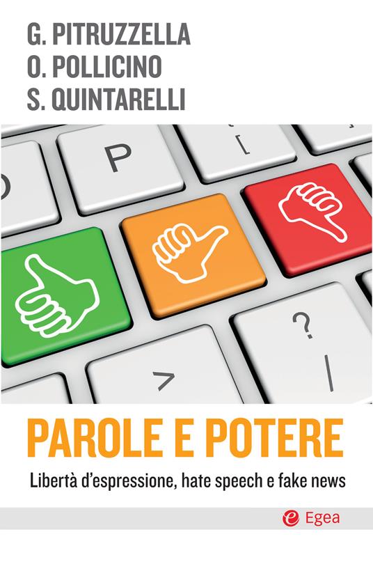 Parole e potere. Libertà d'espressione, hate speech e fake news - Giovanni Pitruzzella,Oreste Pollicino,Stefano Quintarelli - ebook