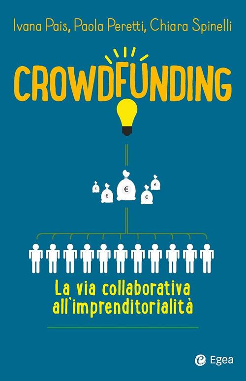 Crowdfunding. La via collaborativa all'imprenditorialità - Pais, Ivana -  Peretti, Paola - Ebook - EPUB2 con Adobe DRM