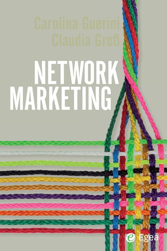 Network marketing - Claudia Gross,Carolina Guerini,Giorgio Chiappa - ebook