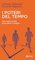 I poteri del tempo. Fare tanta strada godendosi il viaggio