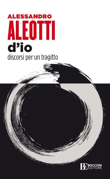 D'io. Discorsi per un tragitto - Alessandro Aleotti - ebook