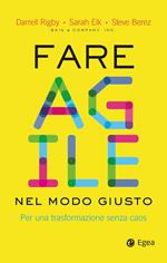 Fare agile nel modo giusto. Per una trasformazione senza caos