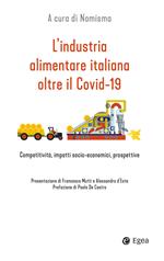 L' industria alimentare italiana oltre il Covid-19. Competitività, impatti socio-economici, prospettive