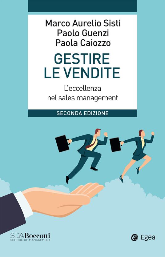 Gestire le vendite. L'eccellenza nel sales management - Paola Caiozzo,Paolo Guenzi,Marco Aurelio Sisti - ebook