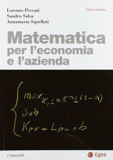 Matematica per l'economia e l'azienda - Lorenzo Peccati,Sandro Salsa,Annamaria Squellati Marinoni - copertina