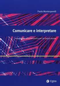 Image of Comunicare e interpretare. Introduzione all'ermeneutica per la ricerca sociale