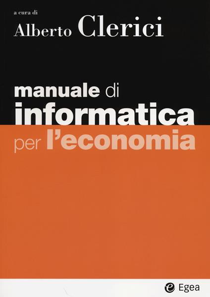 Manuale di informatica per l'economia. Con aggiornamento online - copertina