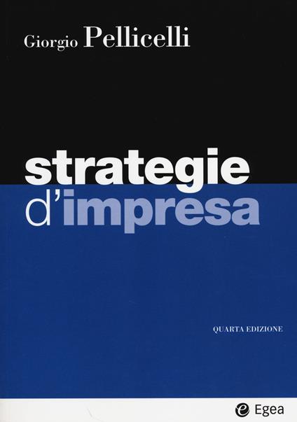 Strategie d'impresa. Con aggiornamento online - Giorgio Pellicelli - copertina