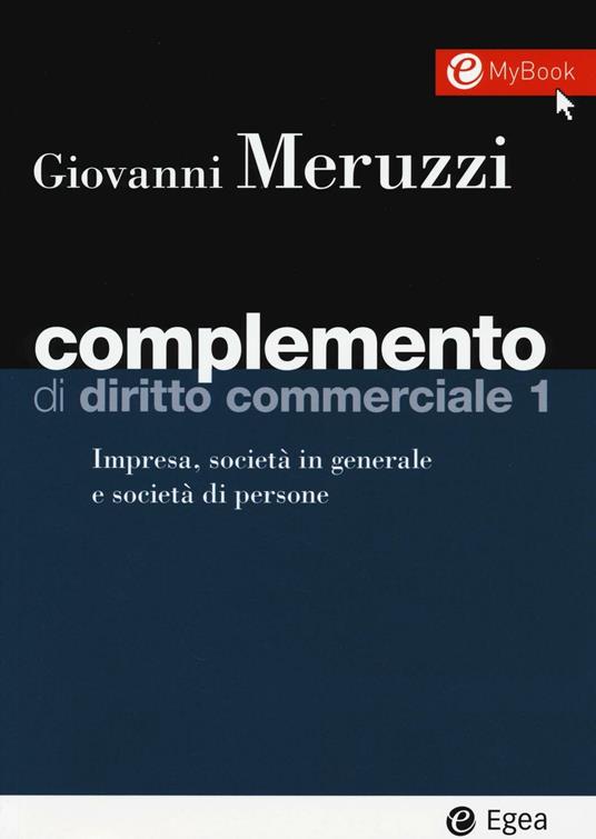 Complemento di diritto commerciale. Con Contenuto digitale per download e accesso on line. Vol. 1: Impresa, società in generale e le società di persone. - Giovanni Meruzzi - copertina