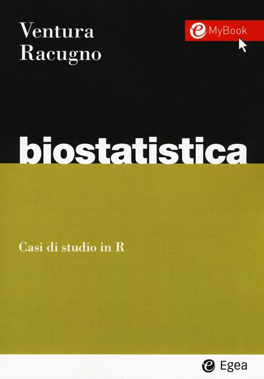 Biostatistica. Casi di studio in R - Walter Racugno,Laura Ventura - copertina