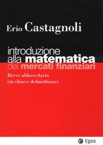 Introduzione alla matematica dei mercati finanziari. Breve abbecedario (in chiave definettiana)