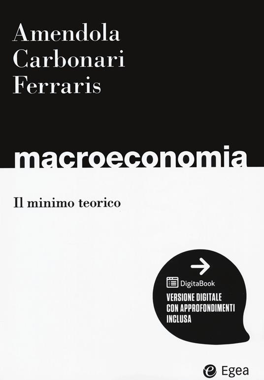 Macroeconomia. Il minimo teorico. Con espansione online - Nicola Amendola,Lorenzo Carbonari,Leo Ferraris - copertina