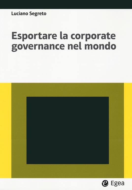 Esportare la corporate governance nel mondo - Luciano Segreto - copertina