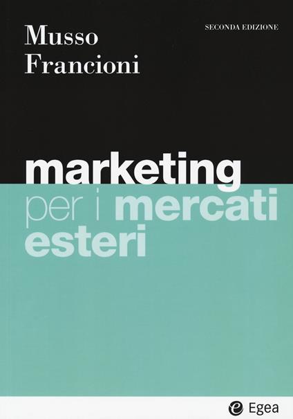 Marketing per i mercati esteri. Con e-book - Fabio Musso,Barbara Francioni - copertina