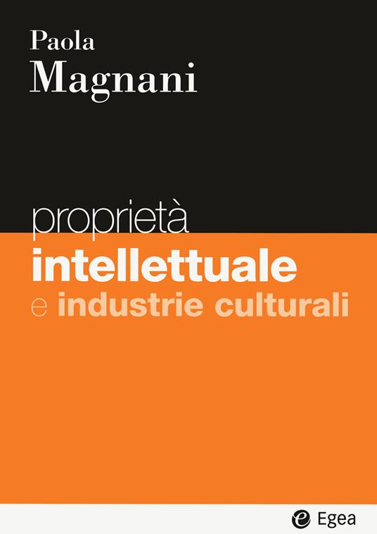 Proprietà intellettuale e industrie culturali - Paola Magnani - copertina