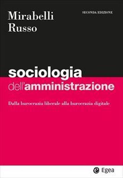 Sociologia dell'amministrazione. Dalla burocrazia liberale alla burocrazia digitale - Maria Mirabelli,Antonio Russo - copertina