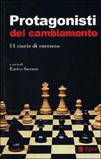 Protagonisti del cambiamento. 14 storie di successo - copertina