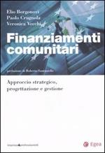 Finanziamenti comunitari. Approccio strategico, progettazione e gestione