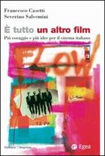 È tutto un altro film. Più coraggio e più idee per il cinema italiano