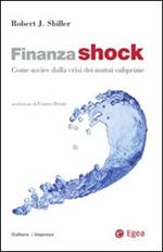 Finanza shock. Come uscire dalla crisi dei mutui subprime