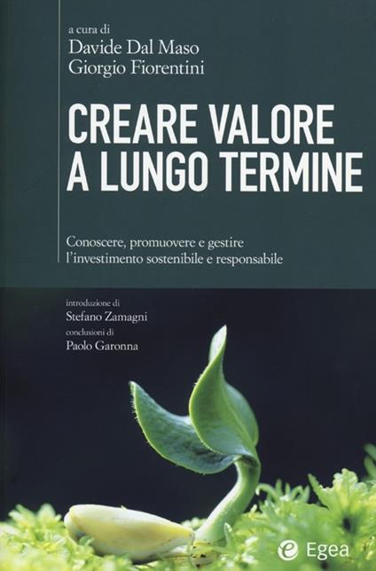 Creare valore a lungo termine. Conoscere, promuovere e gestire l'investimento sostenibile e responsabile - copertina