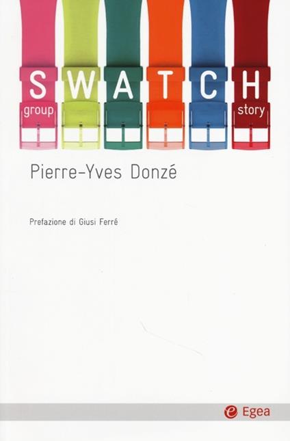 Swatch group story - Pierre-Yves Donzé - copertina