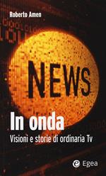 In onda. Visioni e storie di ordinaria tv