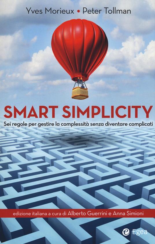 Smart simplicity. Sei regole per gestire la complessità senza diventare complicati - Yves Morieux,Peter Tollman - copertina