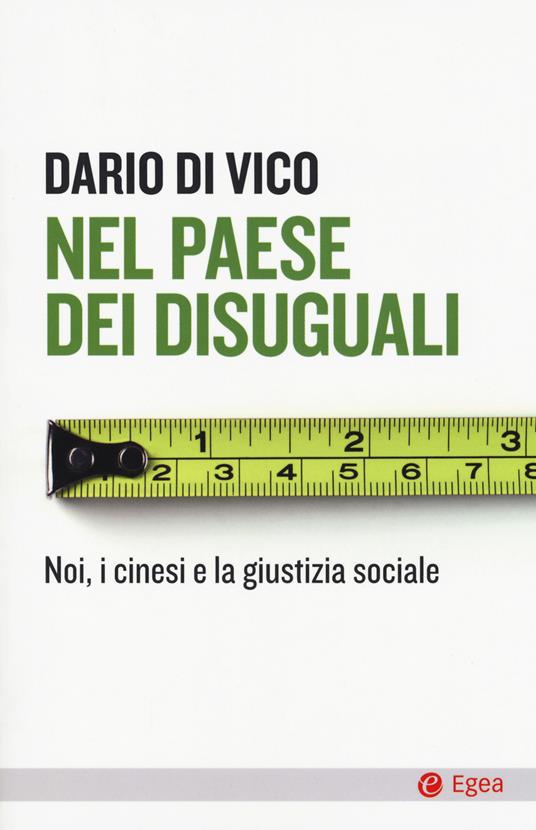 Nel paese dei disuguali. Noi, i cinesi e la giustizia sociale - Dario Di Vico - copertina