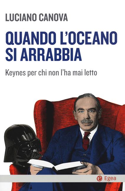 Quando l'oceano si arrabbia. Keynes per chi non l'ha mai letto - Luciano Canova - copertina