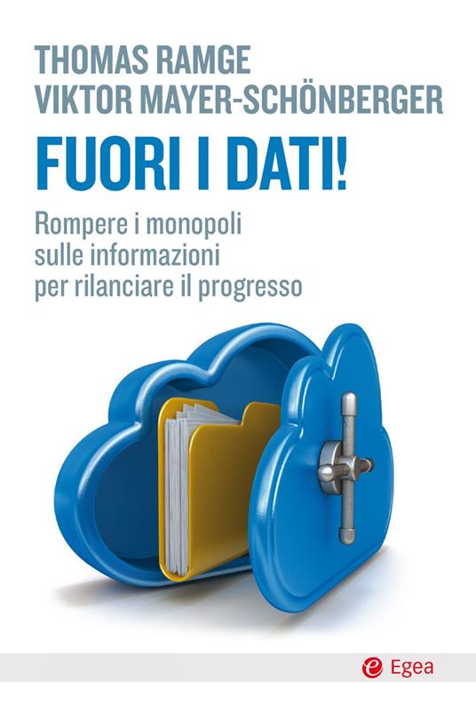 Fuori i dati! Rompere i monopoli sulle informazioni per rilanciare il progresso - Thomas Ramge,Viktor Mayer-Schönberger - copertina