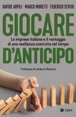 Giocare d'anticipo. Le imprese italiane e il vantaggio di una resilienza costruita nel tempo