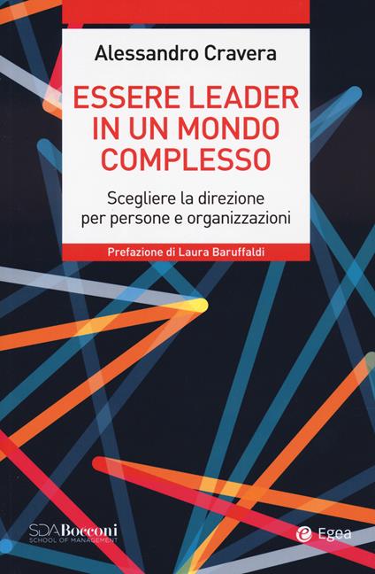 Essere leader in un mondo complesso. Scegliere la direzione per persone e organizzazioni - Alessandro Cravera - copertina