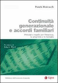 Continuità generazionale e accordi familiari. Principi e regole per l'impresa, la proprietà e la famiglia - Daniela Montemerlo - copertina