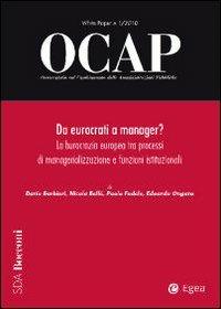 OCAP. Osservatorio sul cambiamento delle amministrazioni pubbliche (2010). Vol. 1: Da eurocrati a manager? La burocrazia europea tra processi di managerializzazione e funzioni istituzionali - Dario Barbieri,Nicola Bellé,Paolo Fedele - copertina