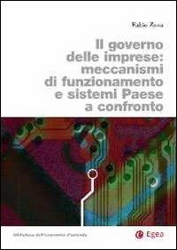 Il governo delle imprese. Meccanismi di funzionamento e sistemi paese a confronto - Fabio Zona - copertina