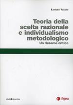 Teoria della scelta razionale e individualismo metodologico. Un riesame critico