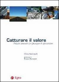 Catturare il valore. Politiche innovative per finanziare le infrastrutture - Chiara Sumiraschi - copertina