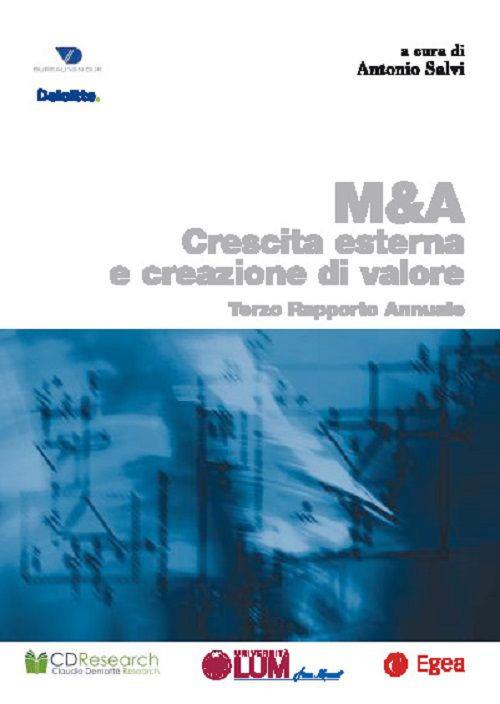 M & A. Crescita esterna creazione valore. Terzo rapporto annuale - Antonio Salvi - copertina