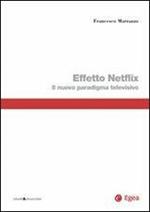 Effetto Netflix. Il nuovo paradigma televisivo