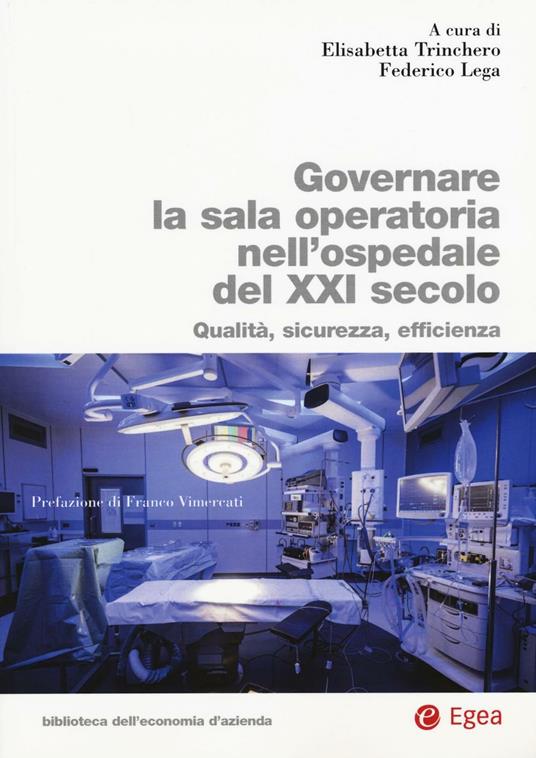Governare la sala operatoria nell'ospedale del XXI secolo. Qualità, sicurezza, efficienza - copertina