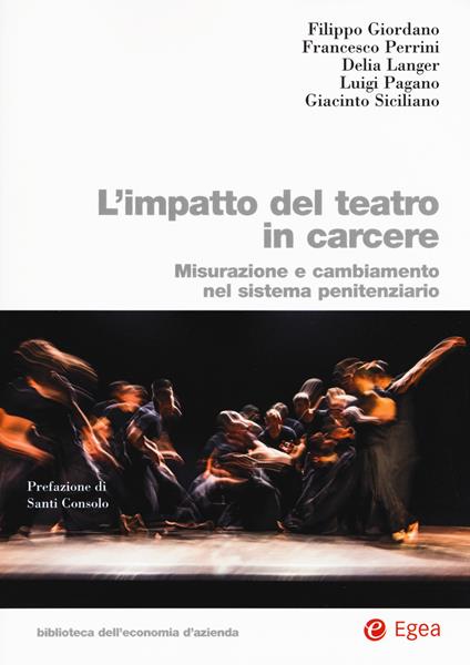 L'impatto del teatro in carcere. Misurazione e cambiamento nel sistema penitenziario - Filippo Giordano,Francesco Perrini,Delia Langer - copertina