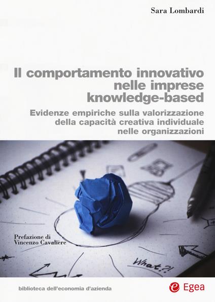 Il comportamento innovativo nelle imprese knowledge-based. Evidenze empiriche sulla valorizzazione della capacità creativa individuale nelle organizzazioni - Sara Lombardi - copertina