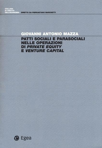 Patti sociali e parasociali nelle operazioni di «private equity» e «venture capital» - Giovanni Antonio Mazza - copertina